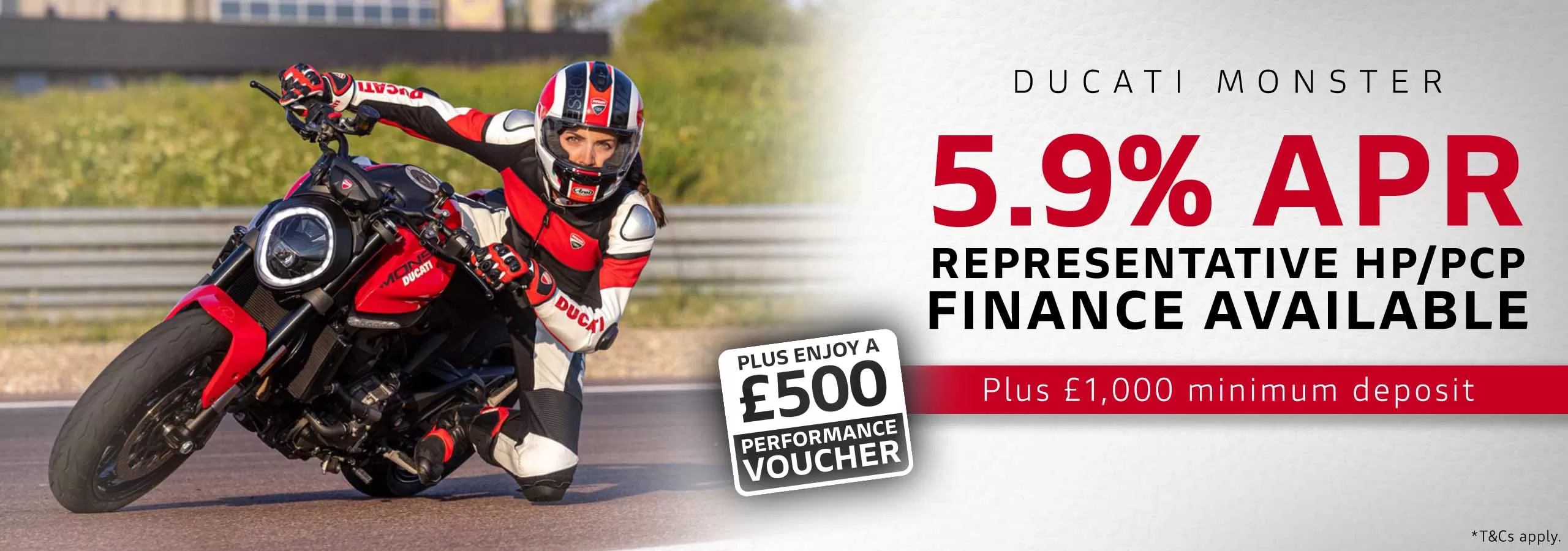 New Ducati Monster Plus Offer: Enjoy 5.9% APR representative HP/PCP finance plus a £1,000 minimum deposit on in-stock Ducati Monster Plus bikes!
