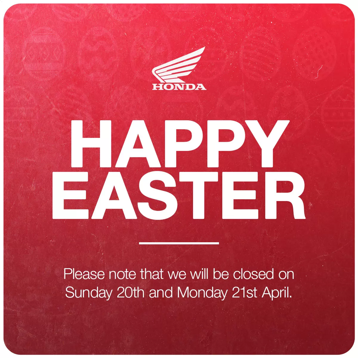 Please note that we will be closed on Sunday 20th and Monday 21st April.