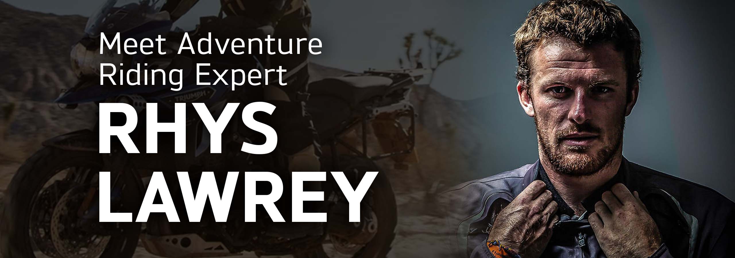 Meet Adventure Riding Expert, Rhys Lawrey, at our Laguna Triumph Maidstone Official Store Launch Event on Saturday 22nd April 2023