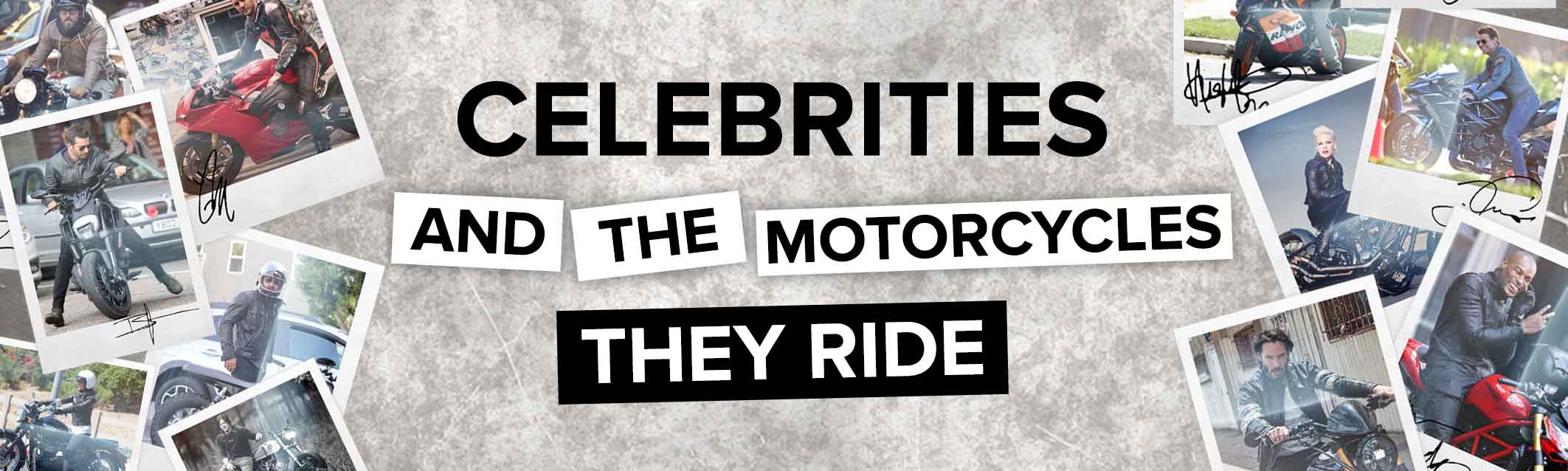 Celebrities and the motorcycles they ride banner